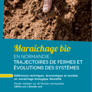 Maraîchage bio en Normandie : Trajectoires de fermes et évolutions des systèmes.